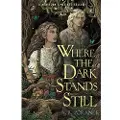 Margaret K. McElderry Books Where the Dark Stands Still