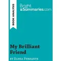 BrightSummaries.com My Brilliant Friend by Elena Ferrante (Book Analysis)