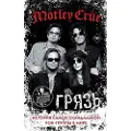 AST Motley Crue. Grjaz. Istorija samoj skandalnoj rok-gruppy v mire