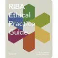 RIBA PUBLISHING RIBA Ethical Practice Guide