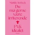 CSBOOKS Du må gerne være irriterende | Matilde Trobeck | Språk: Dansk
