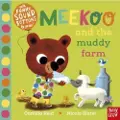 Nosy Crow Meekoo and the Muddy Farm