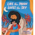 Chronicle Books Like the Moon Loves the Sky
