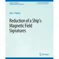 Springer International Publishing AG Reduction of a Ship's Magnetic Field Signatures