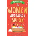 Boldwood Books The Women Who Needed a Break