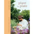 QUADRILLE PUBLISHING LTD Plant to Plate