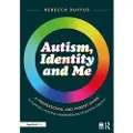 Taylor & Francis Ltd Autism, Identity and Me: A Professional and Parent Guide to Support a Positive Understanding of Autistic Identity