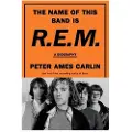 Penguin Random House The Name of This Band Is R.E.M.