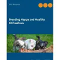 Books on Demand Breeding Happy and Healthy Chihuahuas