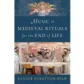 Oxford University Press Music in Medieval Rituals for the End of Life