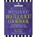 Media Lab Books The Unofficial Beetlejuice! Beetlejuice! Beetlejuice! Cookbook