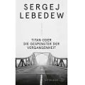 FISCHER, S. Titan oder Die Gespenster der Vergangenheit