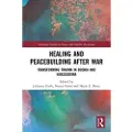 Taylor & Francis Ltd Healing and Peacebuilding after War