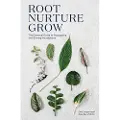 QUADRILLE PUBLISHING LTD Root, Nurture, Grow