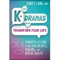 Wiley How K-Dramas Can Transform Your Life