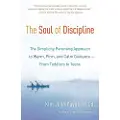 Penguin Random House The Soul of Discipline: The Simplicity Parenting Approach to Warm, Firm, and Calm Guidance -- From Toddlers to Teens