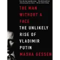 Riverhead Books The Man Without a Face: The Unlikely Rise of Vladimir Putin