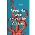 Picus Verlag GmbH Weil da war etwas im Wasser
