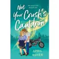 St Martin's Press Not Your Crush's Cauldron