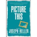 Heller, Joseph Picture This
