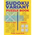 Independently Published Sudoku Variants Puzzle Books Medium to Hard - Volume 1