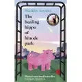 Transworld Publishers Ltd The Healing Hippo Of Hinode Park