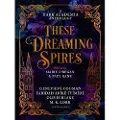 TITAN BOOKS These Dreaming Spires: A Dark Academia Anthology