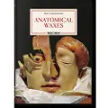 TASCHEN Anatomical Waxes. 45th Ed.