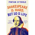 BLOOMSBURY Shakespeare is Hard, but so is Life
