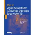 Springer International Publishing AG Atlas of Vaginal Natural Orifice Transluminal Endoscopic Surgery (vNOTES)