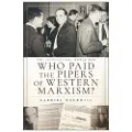 MONTHLY REVIEW PRESS,U.S. Who Paid the Pipers of Western Marxism?