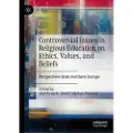 Springer International Publishing AG Controversial Issues in Religious Education on Ethics, Values, and Beliefs