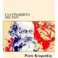 Createspace Independent Publishing Platform La Conquista del Pan (Spanish Edition)