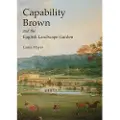 BLOOMSBURY Capability Brown and the English Landscape Garden