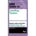 Harvard Business Review (COR) HBR Guide to Leading Teams (HBR Guide Series)