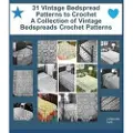 Independently Published 31 Vintage Bedspread Patterns to Crochet - A Collection of Vintage Bedspreads Crochet Patterns