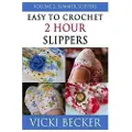 Createspace Independent Publishing Platform Easy To Crochet 2 Hour Slippers Volume 2