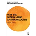 Taylor & Francis Ltd Why the World Needs Anthropologists