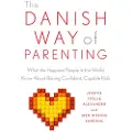 Penguin Random House The Danish Way of Parenting: What the Happiest People in the World Know about Raising Confident, Capable Kids