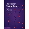 CAMBRIDGE UNIVERSITY PRESS The Birth of String Theory