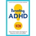 CALLISTO Parenting ADHD Now!: Easy Intervention Strategies to Empower Kids with ADHD