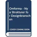 Arvinius + Orfeus Publishing Omforma - Nya Strukturer for Designbranschen
