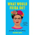 BASIC BOOKS What Would Frida Do?