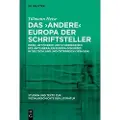 De Gruyter Das 'Andere' Europa Der Schriftsteller: Ideen, Netzwerke Und Schreibweisen Des Antiliberalen Europa-Diskurses in Deutschland Und Österreich (1918-1934