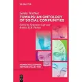 De Gruyter Toward an Ontology of Social Communities