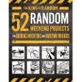 St. Martin's Griffin 52 Random Weekend Projects: For Budding Inventors and Backyard Builders