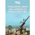 KEY PUBLISHING LTD Hungarian Arms and Armour of World War Two