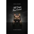 Central Avenue Publishing All Dogs Are Good