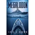 Severed Press Megalodon - Brown, Eric S.