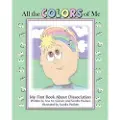 Createspace Independent Publishing Platform All the colors of me: My first book about dissociation